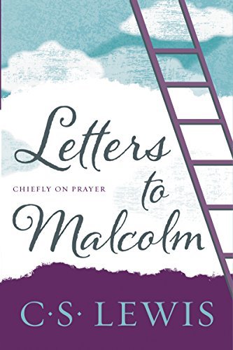 C. S. Lewis/Letters to Malcolm, Chiefly on Prayer