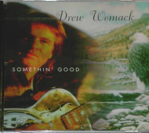 Drew Womack/Somethin' Good