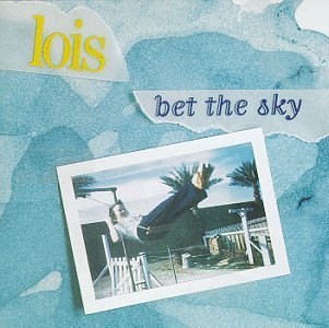 Lois/Bet The Sky