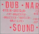 Dub Narcotic Sound System/Ridin' Shotgun