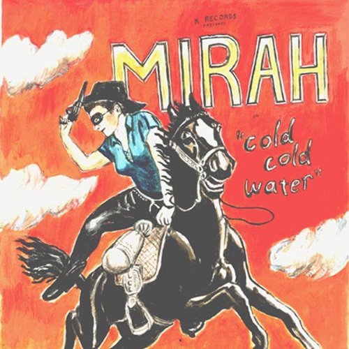 Mirah/Cold Cold Water
