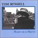 Tom Russell/Heart On A Sleeve