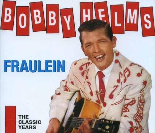 Bobby Helms/Fraulein-Classic Years@Import-Deu
