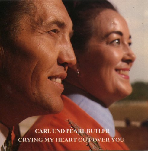Carl & Pearl Butler/Crying My Heart Out Over You@Import-Deu