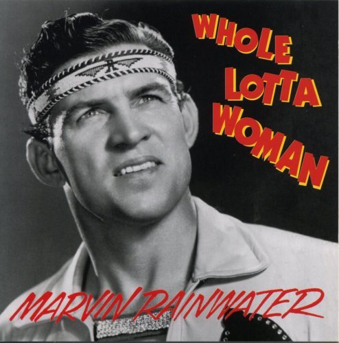 Marvin Rainwater/Whole Lotta Woman@Import-Deu