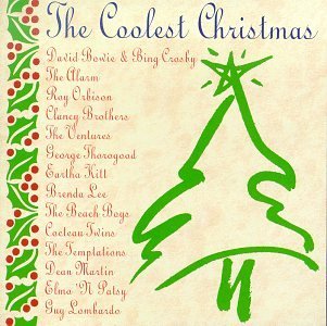 Coolest Christmas/Coolest Christmas@Bowie/Crosby/Alarm/Orbison@Thorogood/Kitt/Cocteau Twins