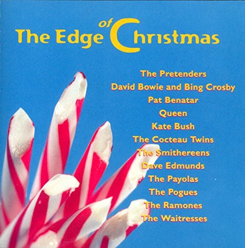 Edge Of Christmas/Edge Of Christmas@Waitresses/Pretenders/Payolas@Ramones/Bush/Benetar/Queen