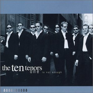 Ten Tenors/One Is Not Enough