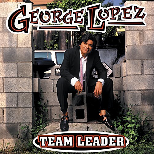 George Lopez/Team Leader@Explicit