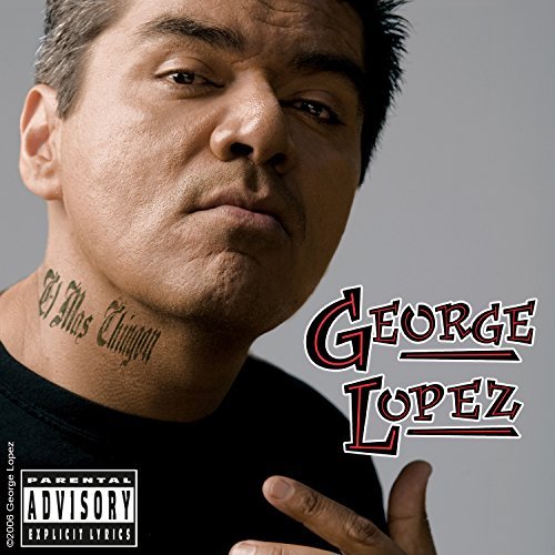 George Lopez/El Mas Chingon@Explicit Version