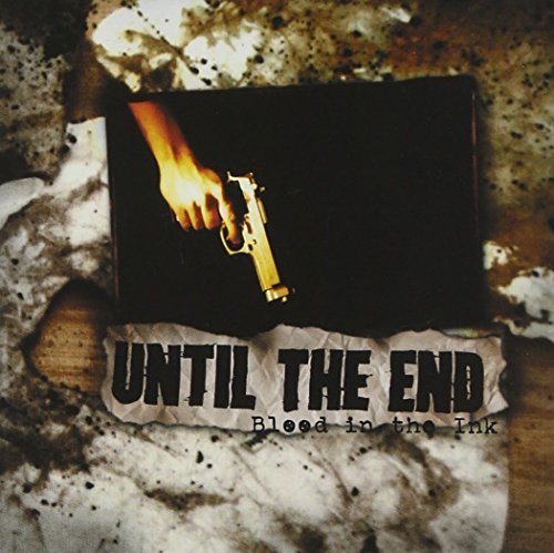 Until The End/Blood In Ink