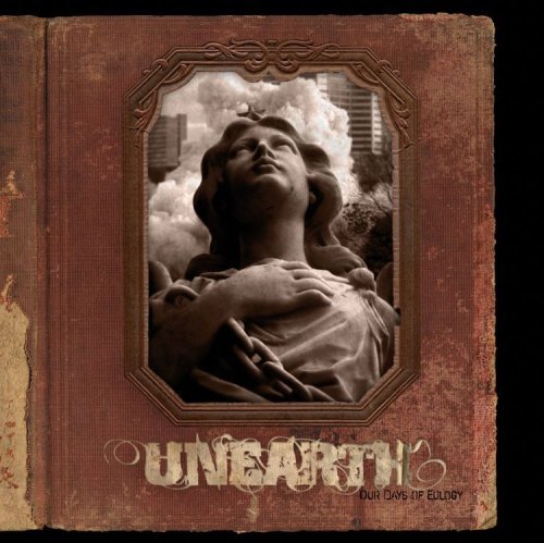 Unearth/Our Days Of Eulogy