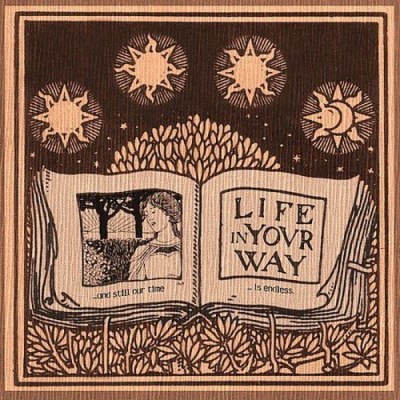 Life In Your Way/And Still Our Time