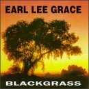 Earl Lee Grace/Black Grass
