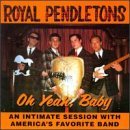 Royal Pendletons/Oh Yeah Baby