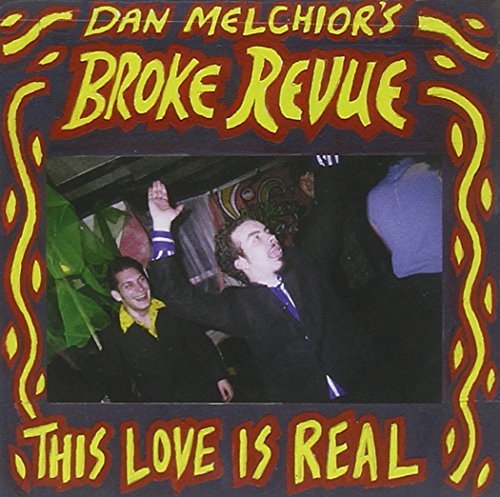 Dan & Broke Revue Melchior This Love Is Real 