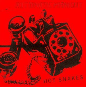 Hot Snakes/Automatic Midnight