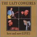 Lazy Cowgirls/Here & Now (Live)