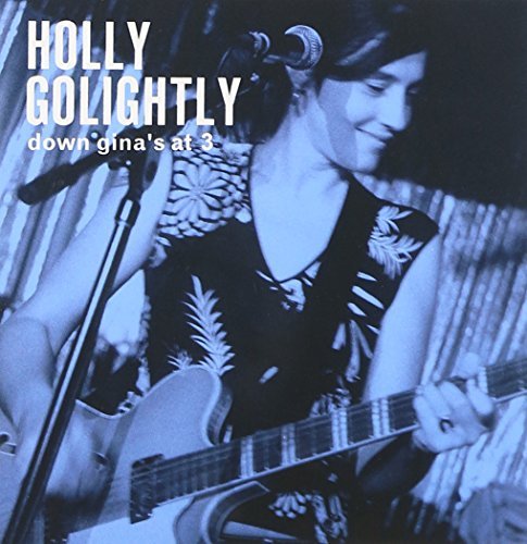 Holly Golightly/Down Gina's At 3