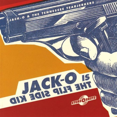 Jack-O & The Tennessee Tearjer/Flipside Kid
