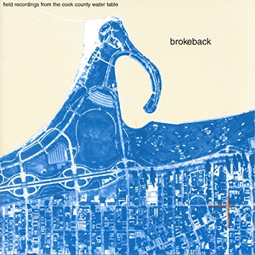 Brokeback/Field Recordings from the Cook County Water Table@LP w/ DL