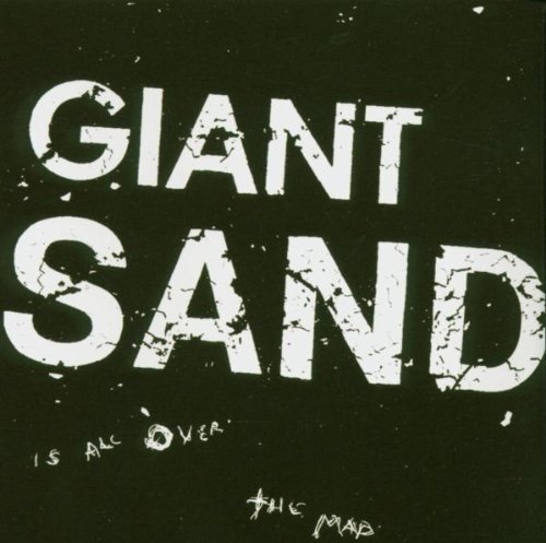 Giant Sand Is All Over The Map 
