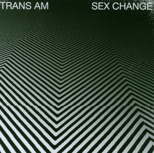 Trans Am/Sex Change