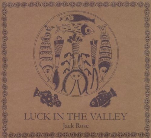 Jack Rose/Luck In The Valley@Luck In The Valley