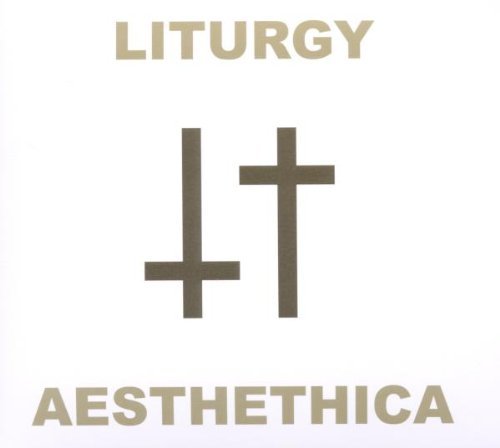 Liturgy/Aesthethica