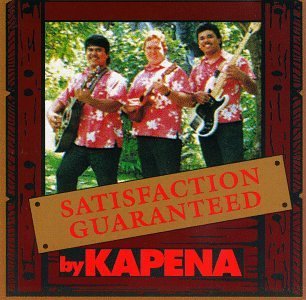 Kapena/Satisfaction Guaranteed