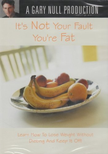 Gary Null It's Not Your Fault You're Fat Clr Nr 
