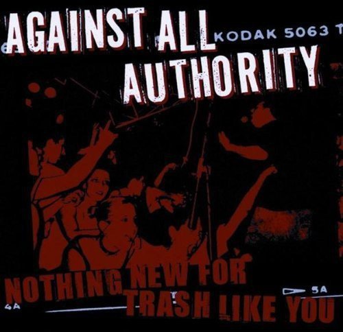 Against All Authority/Nothing For Trash Like You