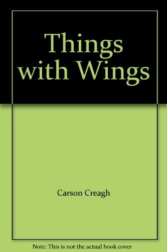 Carson Creagh Things With Wings 