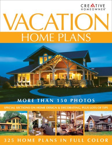 The Editors Of Various Homeowner Vacation Home Plans 