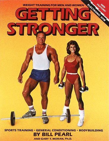 Bill Pearl/Getting Stronger: Weight Training For Men And Wome