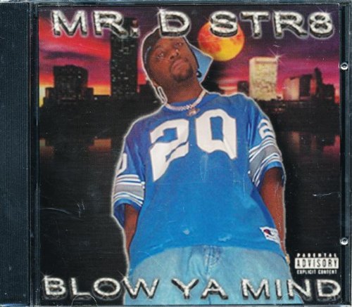 Mr. D Str8 Blow Ya Mind Explicit Version 