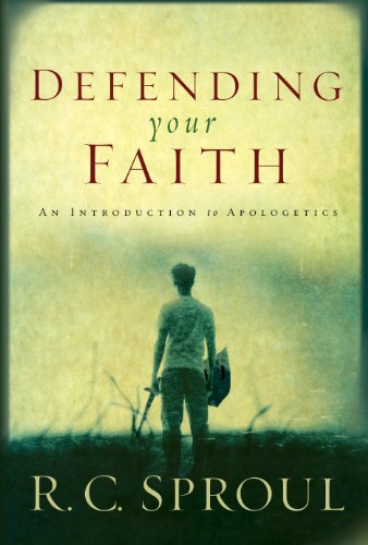 R. C. Sproul Defending Your Faith An Introduction To Apologetics 