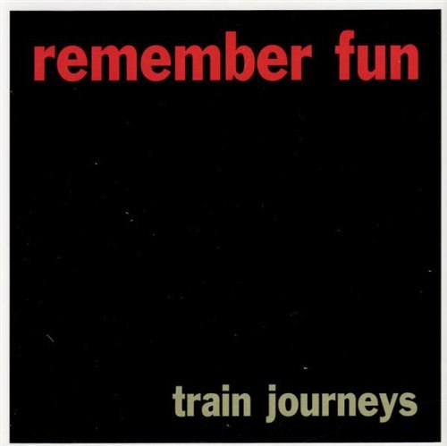 Remember Fun Train Journeys 