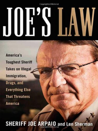 Joe Arpaio/Joe's Law@America's Toughest Sheriff Takes on Illegal Immig