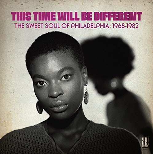This Time Will Be Different/Sweet Soul Of Philadelphia: 1968-1982