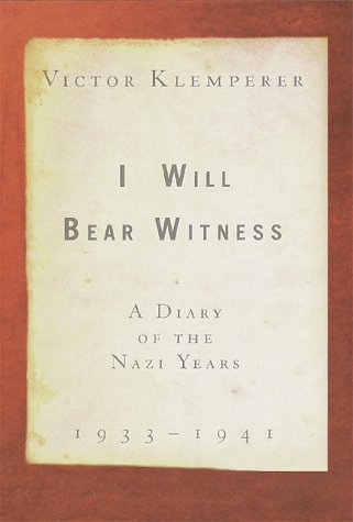 Victor Klemperer I Will Bear Witness Diary Of The Nazi Years 1942 1945 