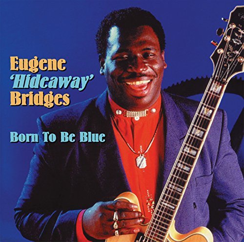 Eugene 'Hideaway Bridges/Born To Be Blue