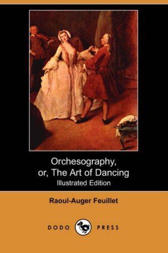 Raoul-Auger Feuillet/Orchesography, Or, the Art of Dancing (Illustrated