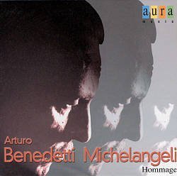 Arturo Benedetti Michelangeli/Hommage@Michelangeli (Pno)