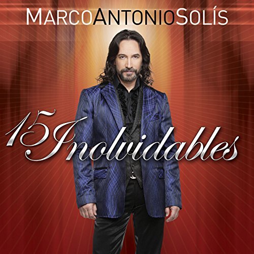 Marco Antonio Solis/15 Inolvidables