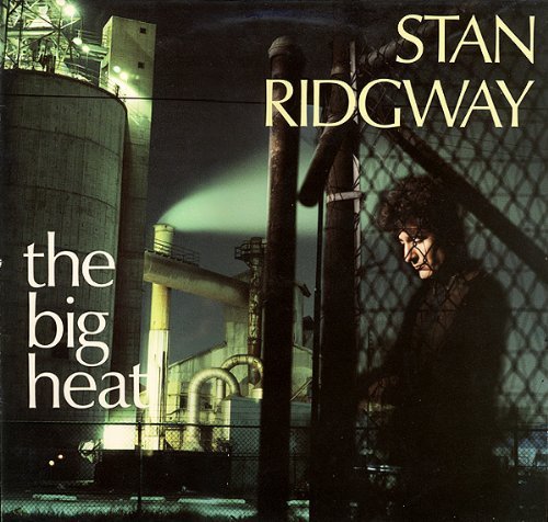 Stan Ridgway/The Big Heat