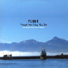 Flunk/Treat Me Like You Do-Remix Alb@Import-Eu@Treat Me Like You Do-Remix Alb