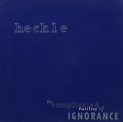 Heckle Complicated Futility Of Ignora 