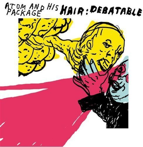 Atom & His Package Hair Debatable Incl. Bonus DVD 
