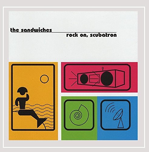 Sandwiches/Rock On Scubatron